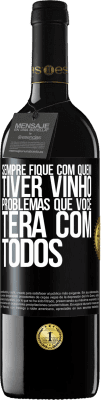 39,95 € Envio grátis | Vinho tinto Edição RED MBE Reserva Sempre fique com quem tiver vinho. Problemas que você terá com todos Etiqueta Preta. Etiqueta personalizável Reserva 12 Meses Colheita 2015 Tempranillo