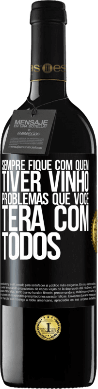 39,95 € Envio grátis | Vinho tinto Edição RED MBE Reserva Sempre fique com quem tiver vinho. Problemas que você terá com todos Etiqueta Preta. Etiqueta personalizável Reserva 12 Meses Colheita 2015 Tempranillo