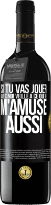 39,95 € Envoi gratuit | Vin rouge Édition RED MBE Réserve Si tu vas jouer avec moi veille à ce que je m'amuse aussi Étiquette Noire. Étiquette personnalisable Réserve 12 Mois Récolte 2016 Tempranillo