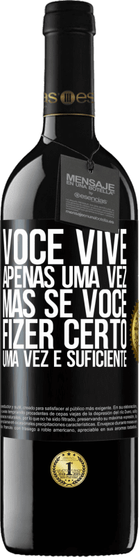 39,95 € Envio grátis | Vinho tinto Edição RED MBE Reserva Você vive apenas uma vez, mas se você fizer certo, uma vez é suficiente Etiqueta Preta. Etiqueta personalizável Reserva 12 Meses Colheita 2015 Tempranillo