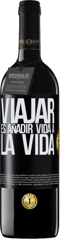 39,95 € Envío gratis | Vino Tinto Edición RED MBE Reserva Viajar es añadir vida a la vida Etiqueta Negra. Etiqueta personalizable Reserva 12 Meses Cosecha 2015 Tempranillo