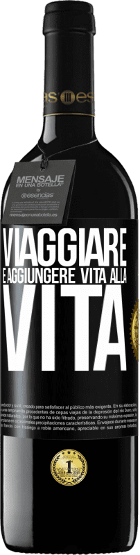 39,95 € Spedizione Gratuita | Vino rosso Edizione RED MBE Riserva Viaggiare è aggiungere vita alla vita Etichetta Nera. Etichetta personalizzabile Riserva 12 Mesi Raccogliere 2015 Tempranillo