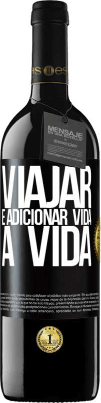 39,95 € Envio grátis | Vinho tinto Edição RED MBE Reserva Viajar é adicionar vida a vida Etiqueta Preta. Etiqueta personalizável Reserva 12 Meses Colheita 2015 Tempranillo