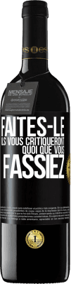 39,95 € Envoi gratuit | Vin rouge Édition RED MBE Réserve Faites-le. Ils vous critiqueront quoi que vous fassiez Étiquette Noire. Étiquette personnalisable Réserve 12 Mois Récolte 2015 Tempranillo