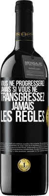 39,95 € Envoi gratuit | Vin rouge Édition RED MBE Réserve Vous ne progresserez jamais si vous ne transgressez jamais les règles Étiquette Noire. Étiquette personnalisable Réserve 12 Mois Récolte 2015 Tempranillo