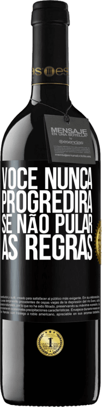 39,95 € Envio grátis | Vinho tinto Edição RED MBE Reserva Você nunca progredirá se não pular as regras Etiqueta Preta. Etiqueta personalizável Reserva 12 Meses Colheita 2015 Tempranillo