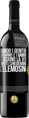 39,95 € Spedizione Gratuita | Vino rosso Edizione RED MBE Riserva Quando i genitori lavorano e i bambini si godono la vita, i nipoti chiederanno l'elemosina Etichetta Nera. Etichetta personalizzabile Riserva 12 Mesi Raccogliere 2014 Tempranillo