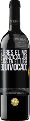 39,95 € Envío gratis | Vino Tinto Edición RED MBE Reserva Si eres el más inteligente del lugar, estás en el lugar equivocado Etiqueta Negra. Etiqueta personalizable Reserva 12 Meses Cosecha 2015 Tempranillo