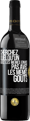 39,95 € Envoi gratuit | Vin rouge Édition RED MBE Réserve Cherchez quelqu'un avec les mêmes envies pas avec les mêmes goûts Étiquette Noire. Étiquette personnalisable Réserve 12 Mois Récolte 2015 Tempranillo