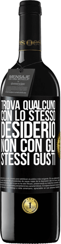 39,95 € Spedizione Gratuita | Vino rosso Edizione RED MBE Riserva Trova qualcuno con lo stesso desiderio, non con gli stessi gusti Etichetta Nera. Etichetta personalizzabile Riserva 12 Mesi Raccogliere 2016 Tempranillo