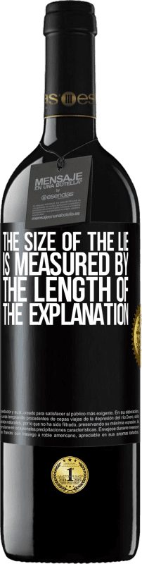 39,95 € 免费送货 | 红酒 RED版 MBE 预订 谎言的大小由解释的长度来衡量 黑标. 可自定义的标签 预订 12 个月 收成 2014 Tempranillo