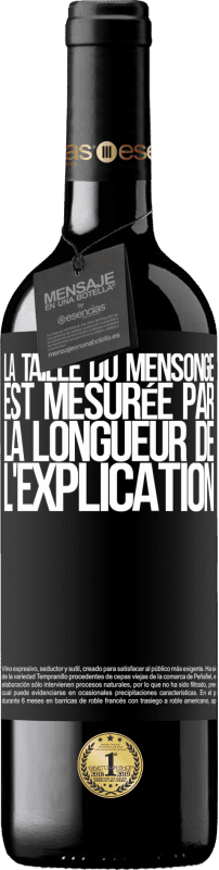 39,95 € Envoi gratuit | Vin rouge Édition RED MBE Réserve La taille du mensonge est mesurée par la longueur de l'explication Étiquette Noire. Étiquette personnalisable Réserve 12 Mois Récolte 2015 Tempranillo