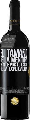 39,95 € Envío gratis | Vino Tinto Edición RED MBE Reserva El tamaño de la mentira se mide por el largo de la explicación Etiqueta Negra. Etiqueta personalizable Reserva 12 Meses Cosecha 2015 Tempranillo