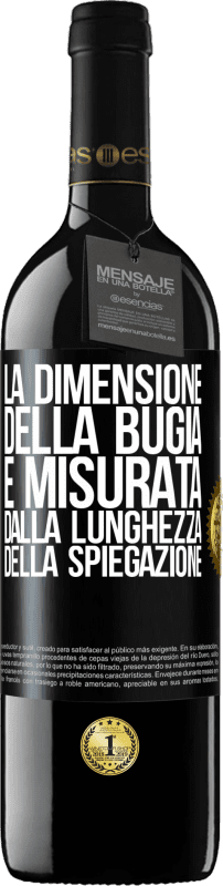 39,95 € Spedizione Gratuita | Vino rosso Edizione RED MBE Riserva La dimensione della bugia è misurata dalla lunghezza della spiegazione Etichetta Nera. Etichetta personalizzabile Riserva 12 Mesi Raccogliere 2015 Tempranillo