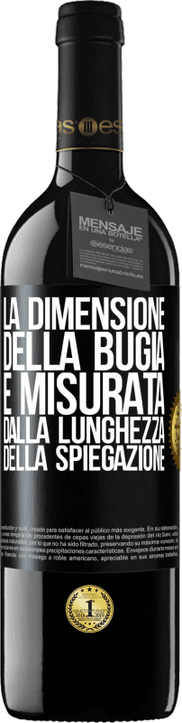 39,95 € Spedizione Gratuita | Vino rosso Edizione RED MBE Riserva La dimensione della bugia è misurata dalla lunghezza della spiegazione Etichetta Nera. Etichetta personalizzabile Riserva 12 Mesi Raccogliere 2016 Tempranillo