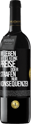 39,95 € Kostenloser Versand | Rotwein RED Ausgabe MBE Reserve Im Leben gibt es keine Preise oder Strafen. Nur Konsequenzen Schwarzes Etikett. Anpassbares Etikett Reserve 12 Monate Ernte 2015 Tempranillo