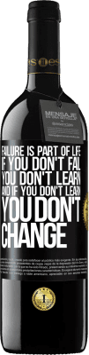 39,95 € Free Shipping | Red Wine RED Edition MBE Reserve Failure is part of life. If you don't fail, you don't learn, and if you don't learn, you don't change Black Label. Customizable label Reserve 12 Months Harvest 2015 Tempranillo