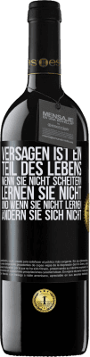 39,95 € Kostenloser Versand | Rotwein RED Ausgabe MBE Reserve Versagen ist ein Teil des Lebens. Wenn Sie nicht scheitern, lernen Sie nicht, und wenn Sie nicht lernen, ändern Sie sich Schwarzes Etikett. Anpassbares Etikett Reserve 12 Monate Ernte 2015 Tempranillo