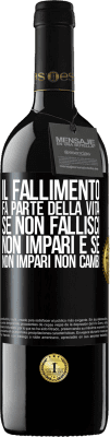 39,95 € Spedizione Gratuita | Vino rosso Edizione RED MBE Riserva Il fallimento fa parte della vita. Se non fallisci, non impari e se non impari non cambi Etichetta Nera. Etichetta personalizzabile Riserva 12 Mesi Raccogliere 2014 Tempranillo