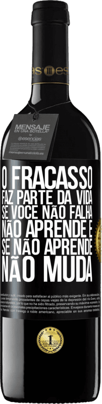 39,95 € Envio grátis | Vinho tinto Edição RED MBE Reserva O fracasso faz parte da vida. Se você não falha, não aprende e, se não aprende, não muda Etiqueta Preta. Etiqueta personalizável Reserva 12 Meses Colheita 2015 Tempranillo