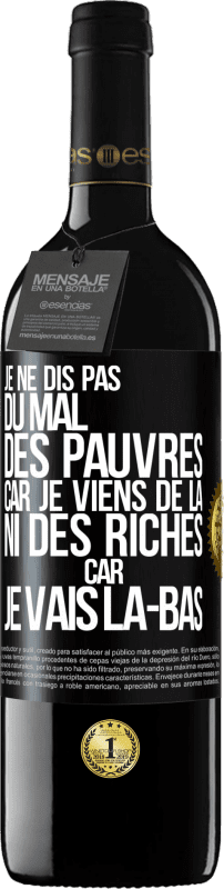 39,95 € Envoi gratuit | Vin rouge Édition RED MBE Réserve Je ne dis pas du mal des pauvres car je viens de là, ni des riches car je vais là-bas Étiquette Noire. Étiquette personnalisable Réserve 12 Mois Récolte 2015 Tempranillo