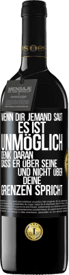 39,95 € Kostenloser Versand | Rotwein RED Ausgabe MBE Reserve Wenn dir jemand sagt, es ist unmöglich, denk daran, dass er über seine und nicht über deine Grenzen spricht Schwarzes Etikett. Anpassbares Etikett Reserve 12 Monate Ernte 2014 Tempranillo