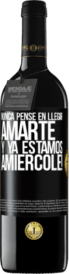 39,95 € Free Shipping | Red Wine RED Edition MBE Reserve I never thought of getting to love you. And we are already Amiércole! Black Label. Customizable label Reserve 12 Months Harvest 2015 Tempranillo