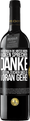 39,95 € Kostenloser Versand | Rotwein RED Ausgabe MBE Reserve An diejenigen, die hinter meinem Rücken sprechen: DANKE. Es ist ein Zeichen, dass ich voran gehe! Schwarzes Etikett. Anpassbares Etikett Reserve 12 Monate Ernte 2014 Tempranillo