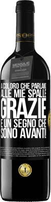 39,95 € Spedizione Gratuita | Vino rosso Edizione RED MBE Riserva A coloro che parlano alle mie spalle, GRAZIE. È un segno che sono avanti! Etichetta Nera. Etichetta personalizzabile Riserva 12 Mesi Raccogliere 2014 Tempranillo