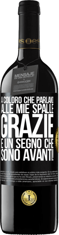 39,95 € Spedizione Gratuita | Vino rosso Edizione RED MBE Riserva A coloro che parlano alle mie spalle, GRAZIE. È un segno che sono avanti! Etichetta Nera. Etichetta personalizzabile Riserva 12 Mesi Raccogliere 2015 Tempranillo