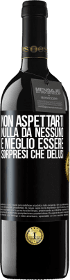 39,95 € Spedizione Gratuita | Vino rosso Edizione RED MBE Riserva Non aspettarti nulla da nessuno. È meglio essere sorpresi che delusi Etichetta Nera. Etichetta personalizzabile Riserva 12 Mesi Raccogliere 2014 Tempranillo