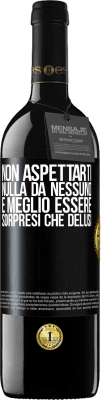 39,95 € Spedizione Gratuita | Vino rosso Edizione RED MBE Riserva Non aspettarti nulla da nessuno. È meglio essere sorpresi che delusi Etichetta Nera. Etichetta personalizzabile Riserva 12 Mesi Raccogliere 2016 Tempranillo