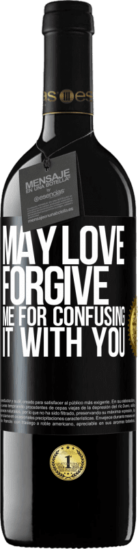 39,95 € Free Shipping | Red Wine RED Edition MBE Reserve May love forgive me for confusing it with you Black Label. Customizable label Reserve 12 Months Harvest 2014 Tempranillo