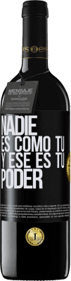 39,95 € Envío gratis | Vino Tinto Edición RED MBE Reserva Nadie es como tú, y ese es tu poder Etiqueta Negra. Etiqueta personalizable Reserva 12 Meses Cosecha 2015 Tempranillo