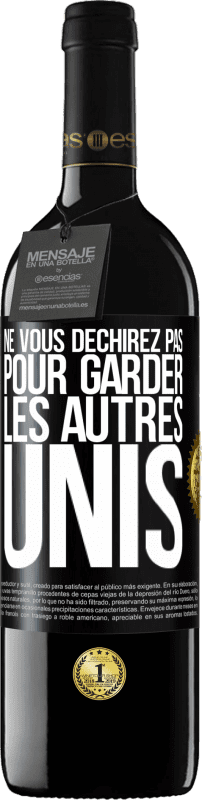 39,95 € Envoi gratuit | Vin rouge Édition RED MBE Réserve Ne vous déchirez pas pour garder les autres unis Étiquette Noire. Étiquette personnalisable Réserve 12 Mois Récolte 2015 Tempranillo