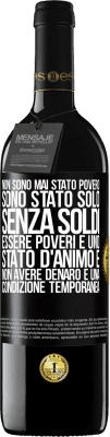 39,95 € Spedizione Gratuita | Vino rosso Edizione RED MBE Riserva Non sono mai stato povero, sono stato solo senza soldi. Essere poveri è uno stato d'animo e non avere denaro è una Etichetta Nera. Etichetta personalizzabile Riserva 12 Mesi Raccogliere 2015 Tempranillo