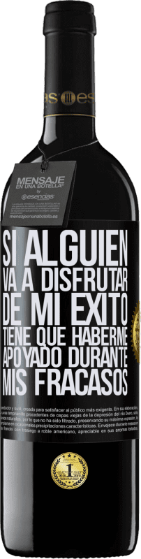 39,95 € Envío gratis | Vino Tinto Edición RED MBE Reserva Si alguien va a disfrutar de mi éxito, tiene que haberme apoyado durante mis fracasos Etiqueta Negra. Etiqueta personalizable Reserva 12 Meses Cosecha 2015 Tempranillo