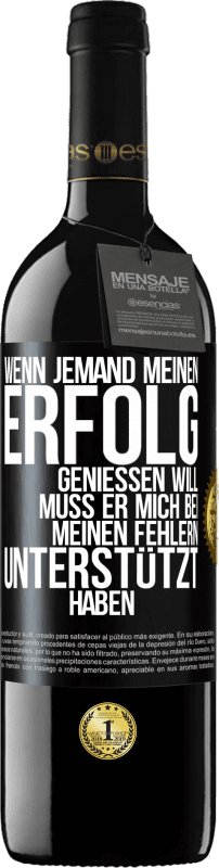 39,95 € Kostenloser Versand | Rotwein RED Ausgabe MBE Reserve Wenn jemand meinen Erfolg genießen will, muss er mich bei meinen Fehlern unterstützt haben Schwarzes Etikett. Anpassbares Etikett Reserve 12 Monate Ernte 2015 Tempranillo