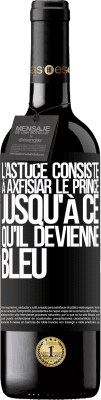 39,95 € Envoi gratuit | Vin rouge Édition RED MBE Réserve L'astuce consiste à axfisiar le prince jusqu'à ce qu'il devienne bleu Étiquette Noire. Étiquette personnalisable Réserve 12 Mois Récolte 2014 Tempranillo