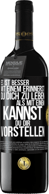 39,95 € Kostenloser Versand | Rotwein RED Ausgabe MBE Reserve Es ist besser mit einem Erinnerst du dich zu leben als mit einem Kannst du dir vorstellen Schwarzes Etikett. Anpassbares Etikett Reserve 12 Monate Ernte 2014 Tempranillo