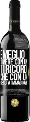 39,95 € Spedizione Gratuita | Vino rosso Edizione RED MBE Riserva È meglio vivere con un Ti ricordi che con un Riesci a immaginare Etichetta Nera. Etichetta personalizzabile Riserva 12 Mesi Raccogliere 2014 Tempranillo