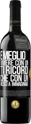 39,95 € Spedizione Gratuita | Vino rosso Edizione RED MBE Riserva È meglio vivere con un Ti ricordi che con un Riesci a immaginare Etichetta Nera. Etichetta personalizzabile Riserva 12 Mesi Raccogliere 2016 Tempranillo
