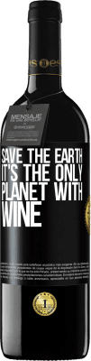 39,95 € Free Shipping | Red Wine RED Edition MBE Reserve Save the earth. It's the only planet with wine Black Label. Customizable label Reserve 12 Months Harvest 2015 Tempranillo