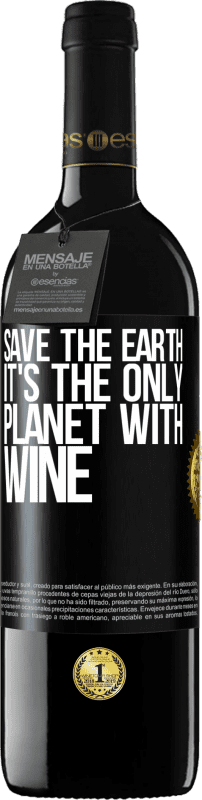 39,95 € Free Shipping | Red Wine RED Edition MBE Reserve Save the earth. It's the only planet with wine Black Label. Customizable label Reserve 12 Months Harvest 2014 Tempranillo