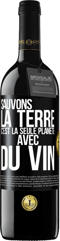 39,95 € Envoi gratuit | Vin rouge Édition RED MBE Réserve Sauvons la terre. C'est la seule planète avec du vin Étiquette Noire. Étiquette personnalisable Réserve 12 Mois Récolte 2015 Tempranillo