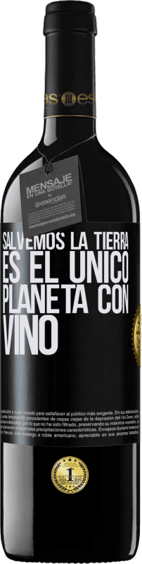 39,95 € Envío gratis | Vino Tinto Edición RED MBE Reserva Salvemos la tierra. Es el único planeta con vino Etiqueta Negra. Etiqueta personalizable Reserva 12 Meses Cosecha 2015 Tempranillo