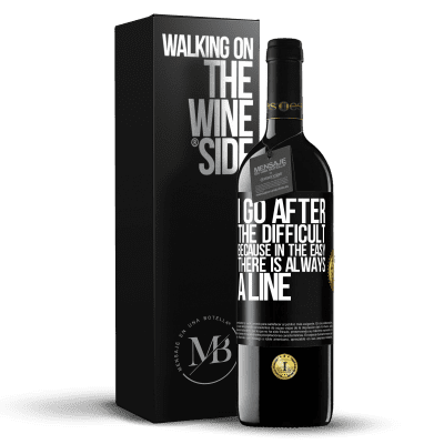 «I go after the difficult, because in the easy there is always a line» RED Edition MBE Reserve