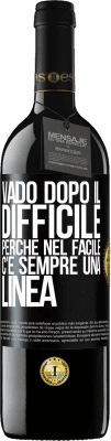 39,95 € Spedizione Gratuita | Vino rosso Edizione RED MBE Riserva Vado dopo il difficile, perché nel facile c'è sempre una linea Etichetta Nera. Etichetta personalizzabile Riserva 12 Mesi Raccogliere 2014 Tempranillo