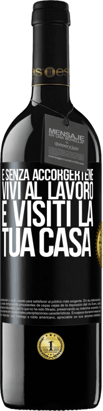 39,95 € Spedizione Gratuita | Vino rosso Edizione RED MBE Riserva E senza accorgertene, vivi al lavoro e visiti la tua casa Etichetta Nera. Etichetta personalizzabile Riserva 12 Mesi Raccogliere 2015 Tempranillo