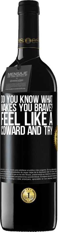 39,95 € Free Shipping | Red Wine RED Edition MBE Reserve do you know what makes you brave? Feel like a coward and try Black Label. Customizable label Reserve 12 Months Harvest 2014 Tempranillo